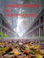 Ebook L'Assassinat du Pont-Rouge di Charles Barbara edito da Books on Demand