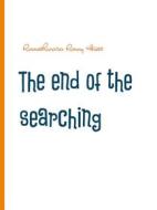Ebook The end of the searching di Rameshwara Ronny Hiess edito da Books on Demand