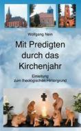 Ebook Mit Predigten durch das Kirchenjahr di Wolfgang Nein edito da Books on Demand