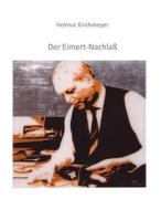 Ebook Der Eimert-Nachlaß di Helmut Kirchmeyer edito da Books on Demand