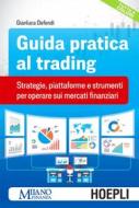 Ebook Guida pratica la trading di Gianluca Defendi edito da Hoepli