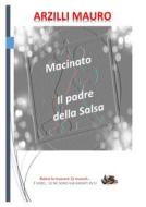 Ebook Macinato, il padre della Salsa di Mauro Arzilli edito da Publisher s15817