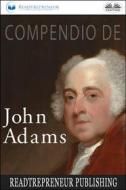 Ebook Compendio Di John Adams di Readtrepreneur Publishing edito da Tektime