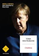 Ebook L'inattesa di Mastrobuoni Tonia edito da Mondadori