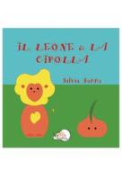 Ebook Il leone & la cipolla di Silvia Sanna edito da Temperino Rosso Edizioni