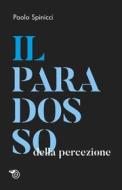 Ebook Il paradosso della percezione di Paolo Spinicci edito da Mimesis Edizioni
