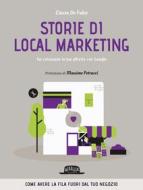 Ebook Storie di local marketing. Fai conoscere la tua attività con Google di De Falco Cinzia edito da Dario Flaccovio Editore