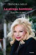 Ebook La strega bambina di Milo Sandra edito da Piemme