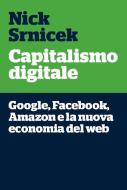 Ebook Capitalismo digitale di Nick Srnicek edito da LUISS University Press