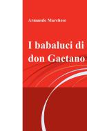Ebook I babaluci di don Gaetano di Marchese Armando edito da ilmiolibro self publishing