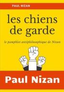 Ebook Les Chiens de garde di Paul Nizan edito da Books on Demand