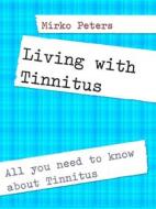 Ebook Living with Tinnitus di Mirko Peters edito da Books on Demand