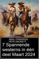 Ebook 7 Spannende westerns in één deel Maart 2024 di Pete Hackett, Neal Chadwick edito da CassiopeiaPress