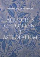 Ebook Albrechts Chroniken 3 di Friedrich S. Plechinger edito da Books on Demand