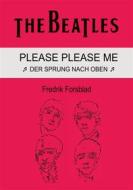 Ebook The Beatles - Please Please Me di Fredrik Forsblad edito da Books on Demand