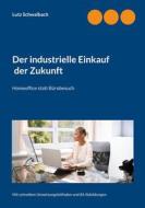 Ebook Der industrielle Einkauf der Zukunft di Lutz Schwalbach edito da Books on Demand