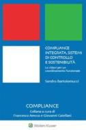 Ebook Compliance integrata, sistemi di controllo e sostenibilità di Sandro Bartolomucci edito da Wolters Kluwer Italia