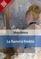 Ebook La fiamma fredda di Silvio Benco edito da E-text