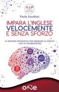 Ebook Impara l&apos;Inglese Velocemente e Senza Sforzo di Paola Iacobini edito da One Books