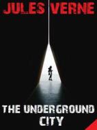 Ebook The Underground City di Jules Verne, Bauer Books edito da Bauer Books