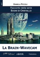 Ebook La Brain-Wavecam di Daniela Piccoli edito da 0111 Edizioni