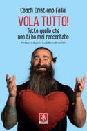Ebook Vola Tutto! di Cristiano Fallai edito da Anteprima