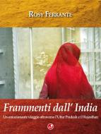 Ebook Frammenti dall'India di Rosy Ferrante edito da Betti Editrice
