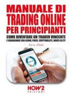 Ebook Manuale di Trading Online per Principianti di Dario Abate edito da HOW2 Edizioni
