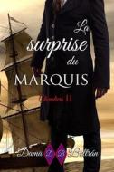 Ebook La surprise du Marquis di Dama Beltrán edito da Ediciones Beltrán Limited Company