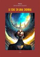 Ebook Le idee di una donna di Neera (Anna Maria Zuccari) edito da Tiemme Edizioni Digitali