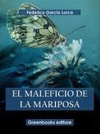 Ebook El maleficio de la mariposa di Federico Garci?a Lorca edito da Greenbooks Editore