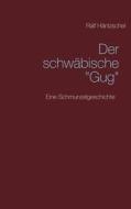 Ebook Der schwäbische "Gug" di Ralf Häntzschel edito da Books on Demand