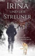 Ebook Irina und der Streuner di Barbara Acksteiner edito da Books on Demand