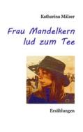 Ebook Frau Mandelkern lud zum Tee di Katharina Mälzer edito da Books on Demand