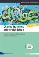 Ebook Change-Trainings erfolgreich leiten - Reloaded di Anna Dollinger, Katharina Fehse edito da managerSeminare Verlags GmbH