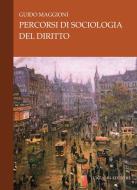 Ebook Percorsi di Sociologia del Diritto di Guido Maggioni edito da Liguori Editore