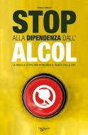 Ebook Stop alla dipendenza dall'alcol - NO DIRITTI - $@$ di Franco Riboldi edito da De Vecchi