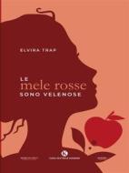 Ebook Le mele rosse sono velenose di Elvira Trap edito da Kimerik