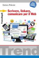 Ebook Scrivere, linkare, comunicare per il Web di Enrico Pulcini edito da Franco Angeli Edizioni