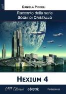 Ebook Hexium 4 di Daniela Piccoli edito da 0111 Edizioni