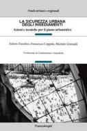 Ebook La sicurezza urbana degli insediamenti di Isidoro Fasolino, Francesca Coppola, Michele Grimaldi edito da Franco Angeli Edizioni