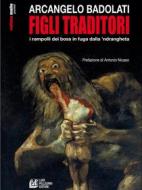 Ebook Figli Traditori di Badolati Arcangelo edito da Luigi Pellegrini Editore