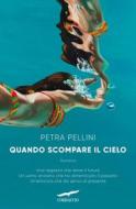 Ebook Quando scompare il cielo di Petra Pellini edito da Corbaccio