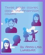 Ebook Three little stories about the Andersson cousins di Anna-lisa Lundqvist edito da BookRix