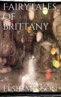 Ebook Fairytales of Brittany di Elsie Masson edito da PubMe