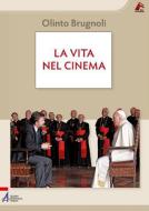 Ebook La vita nel cinema di Brugnoli Olinto edito da Edizioni Messaggero Padova
