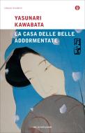 Ebook La casa delle belle addormentate di Kawabata Yasunari edito da Mondadori