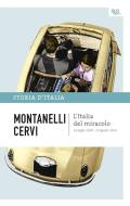 Ebook L'Italia del miracolo - 14 luglio 1948 - 19 agosto 1954 di Montanelli Indro, Cervi Mario edito da BUR