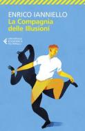 Ebook La Compagnia delle Illusioni di Enrico Ianniello edito da Feltrinelli Editore