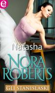 Ebook Gli Stanislaski: Natasha (eLit) di Nora Roberts edito da HarperCollins Italia